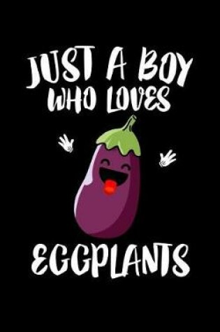 Cover of Just A Boy Who Loves Eggplants