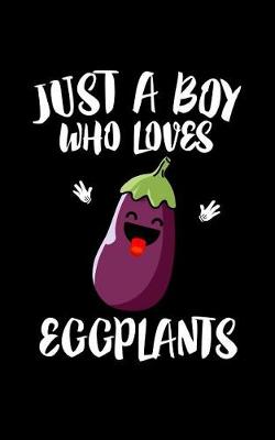 Book cover for Just A Boy Who Loves Eggplants