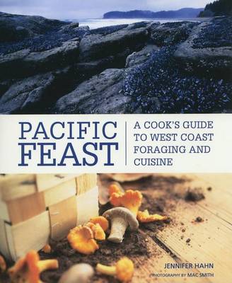 Book cover for Pacific Feast: A Cook's Guide to West Coast Foraging and Cuisine