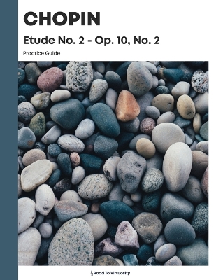 Book cover for Chopin Etude No. 2 - Op. 10, No. 2 Practice Guide