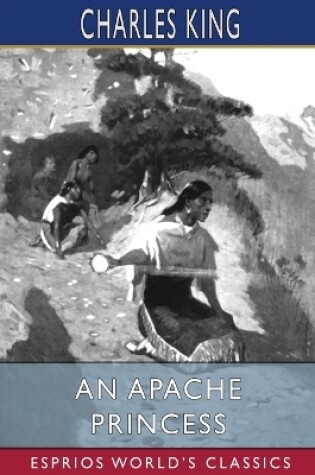Cover of An Apache Princess (Esprios Classics)