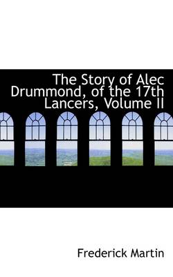 Book cover for The Story of Alec Drummond, of the 17th Lancers, Volume II