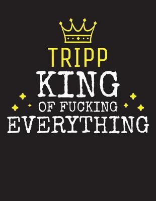 Book cover for TRIPP - King Of Fucking Everything