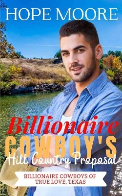 Book cover for Billionaire Cowboy's Hill Country Proposal