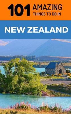 Book cover for 101 Amazing Things to Do in New Zealand