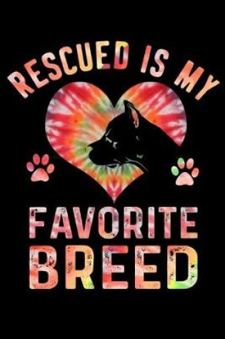 Cover of Rescued Is My Favourite Breed
