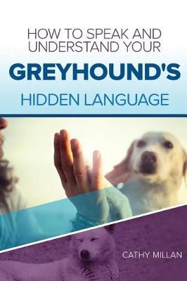 Book cover for How to Speak and Understand Your Greyhound's Hidden Language