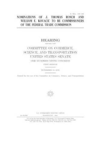 Cover of Nominations of J. Thomas Rosch and William E. Kovacic to be commissioners of the Federal Trade Commission