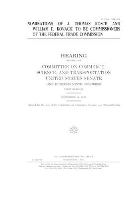 Book cover for Nominations of J. Thomas Rosch and William E. Kovacic to be commissioners of the Federal Trade Commission