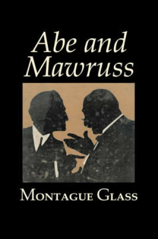 Cover of Abe and Mawruss by Montague Glass, Fiction, Classics