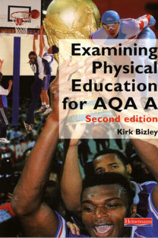 Cover of Examining Physical Education for AQA A Student Book,