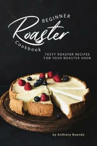 Cover of Beginner Roaster Cookbook