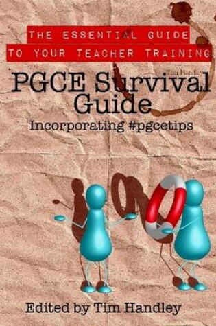 Cover of PGCE Survival Guide Incorporating #Pgcetips: The Essential Guide to Your Teacher Training