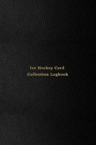 Cover of Ice Hockey Card Collection Logbook