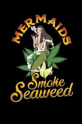 Book cover for Mermaids Smoke Seaweed