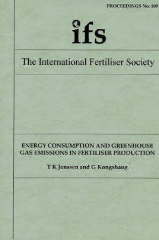 Cover of Energy Consumption and Greenhouse Gas Emissions in Fertiliser Production