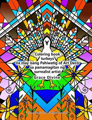 Book cover for Coloring Book Turkeys Na May Isang Pahiwatig of Art Deco Sa Pamamagitan Ng Surrealist Artist Grace Divine