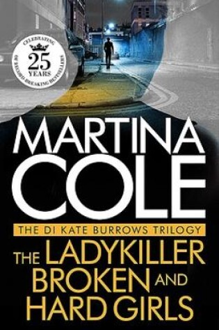 Cover of The DI Kate Burrows Trilogy: The Ladykiller, Broken, Hard Girls