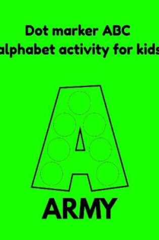 Cover of Dot marker ABC alphabet activity for kids