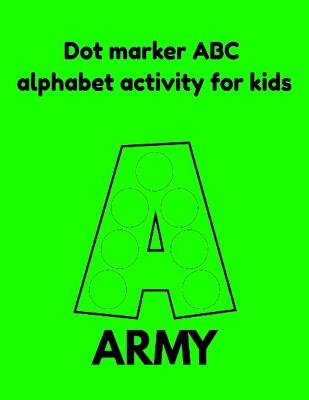 Book cover for Dot marker ABC alphabet activity for kids