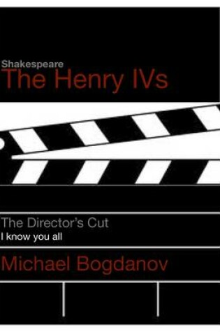 Cover of The Director's Cut: Henry IV Part's 1 and 2