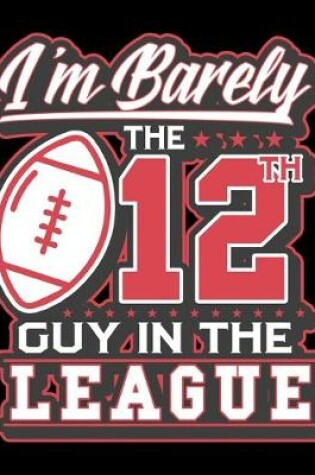 Cover of I'm Barely The 12th Guy in the League