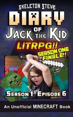 Cover of Diary of Jack the Kid - A Minecraft LitRPG - Season 1 Episode 6 (Book 6)