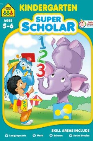 Cover of School Zone Kindergarten Super Scholar Workbook