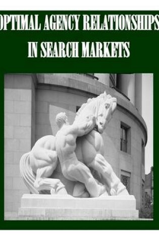 Cover of Optimal Agency Relationships in Search Markets