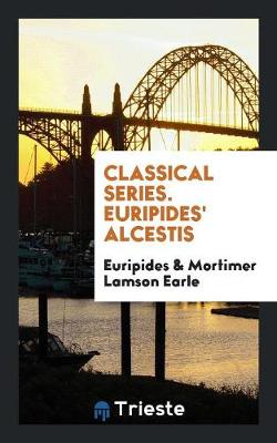 Book cover for Classical Series. Euripides' Alcestis