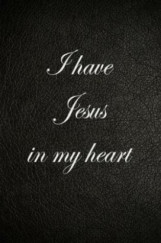 Cover of I Have Jesus in My Heart