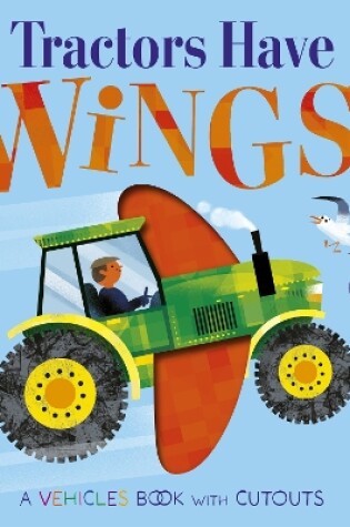 Cover of Tractors Have Wings!