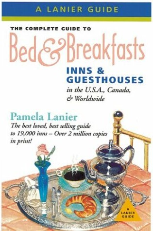 Cover of Complete Guide to Bed and Breakfasts, Inns, and Guesthouses