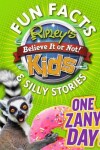 Book cover for Ripley's Fun Facts & Silly Stories: One Zany Day!, 2