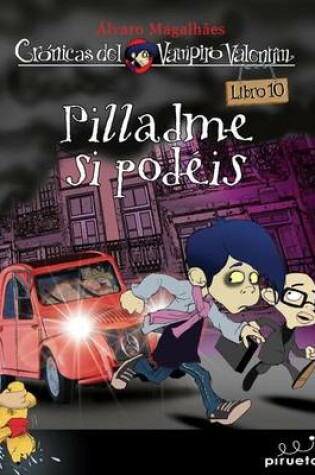 Cover of Vampiro Valentin 10. Pilladme Si Podeis