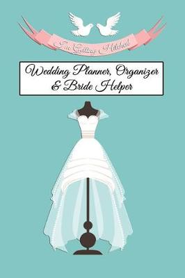 Book cover for Wedding Planner, Organizer, & Bride Helper