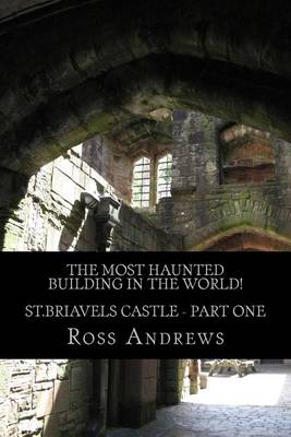 Book cover for The Most Haunted Building in the World! St.Briavels Castle