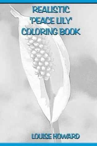 Cover of Realistic 'Peace Lily' Coloring Book