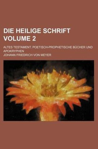 Cover of Die Heilige Schrift Volume 2; Altes Testament. Poetisch-Prophetische Bucher Und Apokryphen