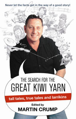 Book cover for The Search for the Great Kiwi Yarn (working title) Edited by Martin Crum p