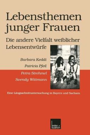 Cover of Lebensthemen junger Frauen — die andere Vielfalt weiblicher Lebensentwürfe