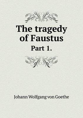 Book cover for The tragedy of Faustus Part 1.