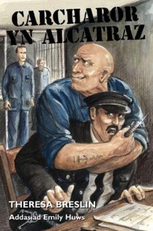 Cover of Cyfres Ar Bigau: Carcharor yn Alcatraz
