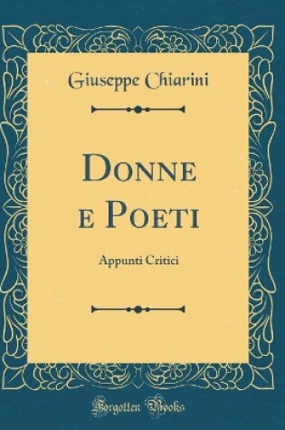 Cover of Donne e Poeti: Appunti Critici (Classic Reprint)