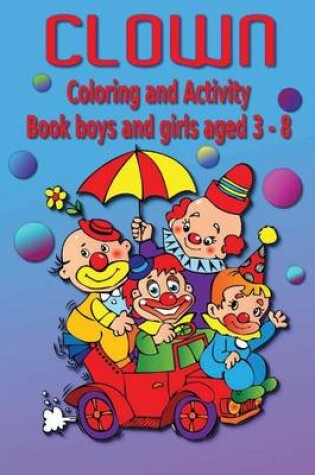 Cover of Clown Coloring and Activity Book