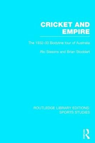 Cover of Cricket and Empire: The 1932-33 Bodyline Tour of Australia