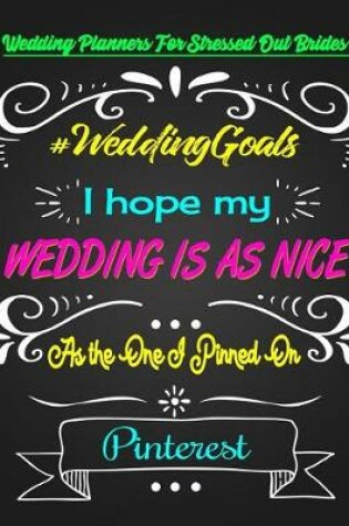 Cover of I Hope My Wedding Is as Nice as the One I Pinned on Pinterest