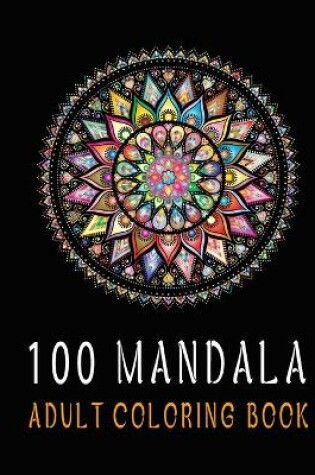 Cover of 100 Mandala Adult Coloring Book