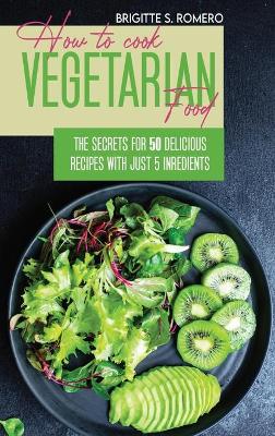 Book cover for How to Cook Vegetarian Food