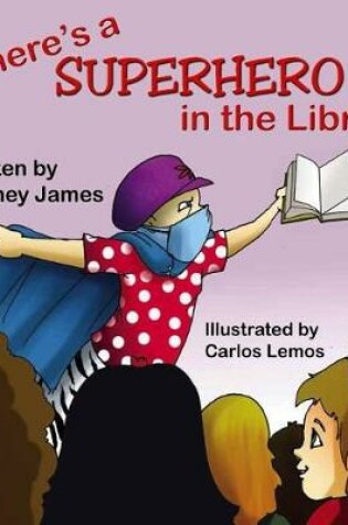 Cover of There's a Superhero in the Library